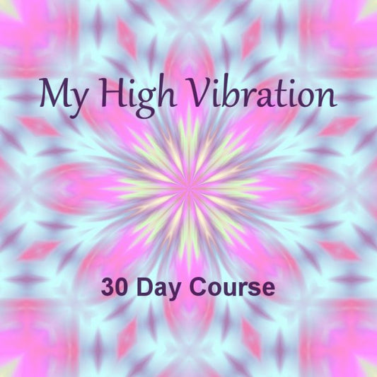 My High Vibration Course