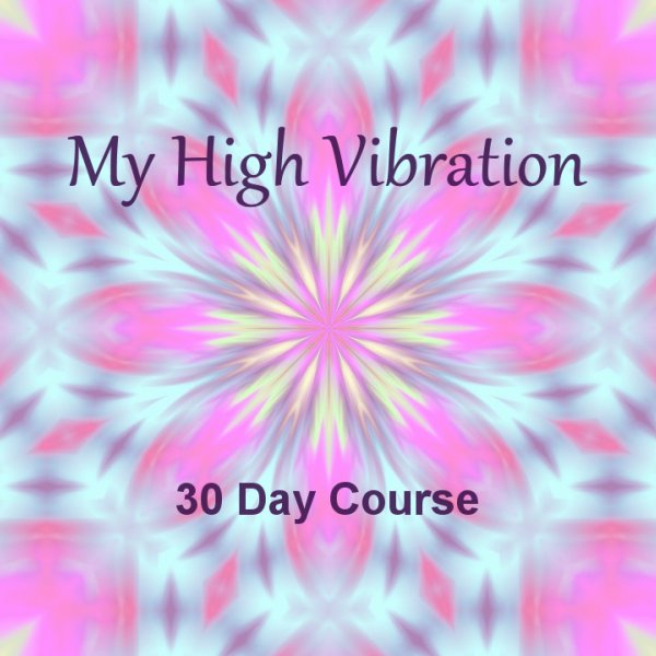 My High Vibration Course